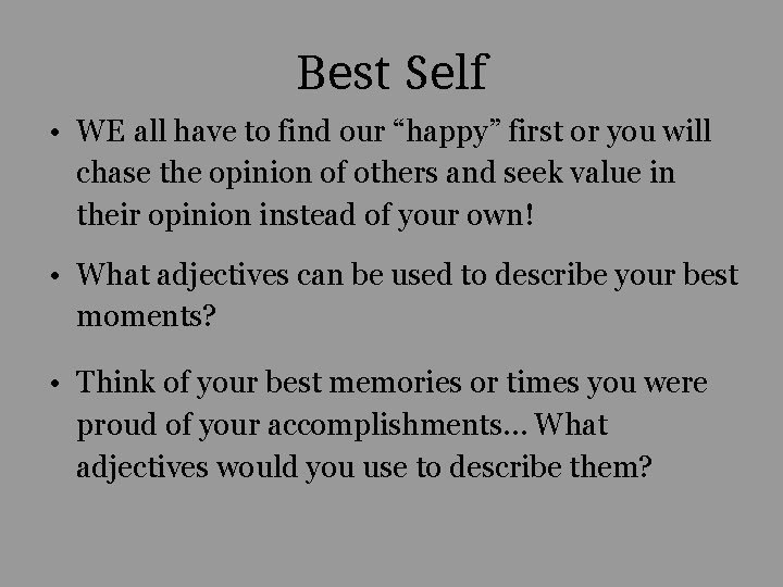 Best Self • WE all have to find our “happy” first or you will