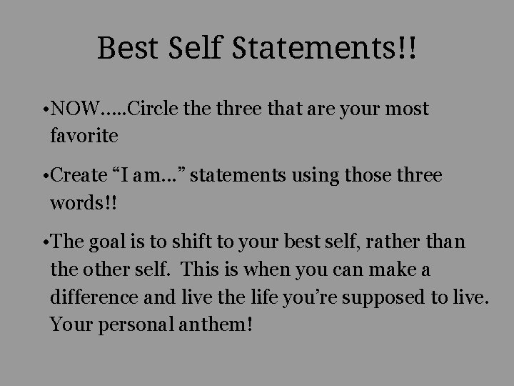 Best Self Statements!! • NOW…. . Circle three that are your most favorite •