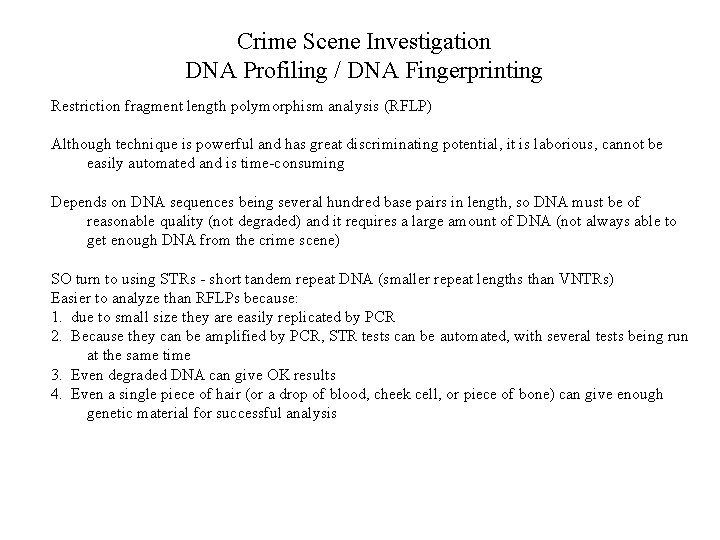 Crime Scene Investigation DNA Profiling / DNA Fingerprinting Restriction fragment length polymorphism analysis (RFLP)