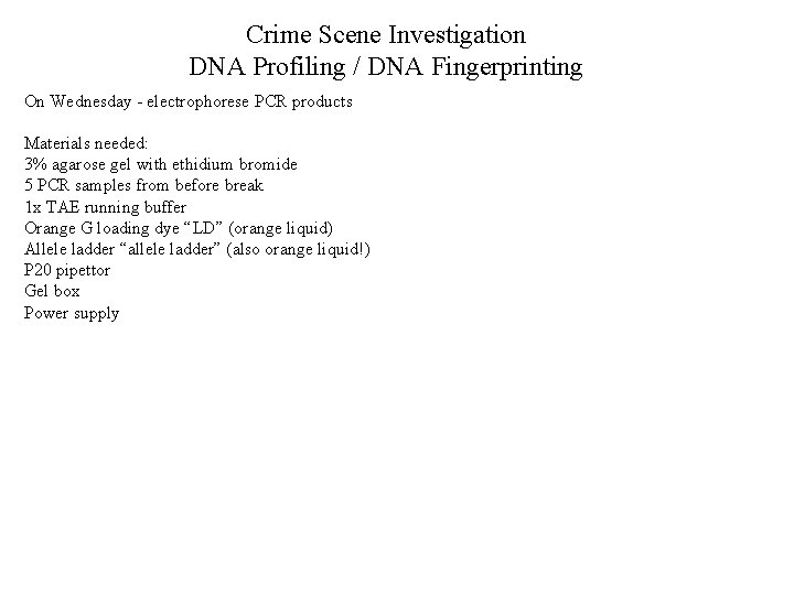 Crime Scene Investigation DNA Profiling / DNA Fingerprinting On Wednesday - electrophorese PCR products