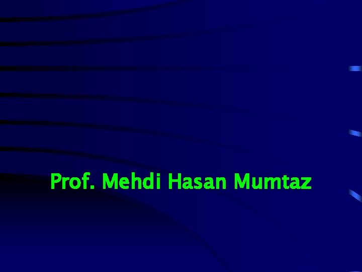 Prof. Mehdi Hasan Mumtaz 