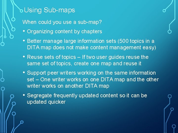 Using Sub-maps When could you use a sub-map? • Organizing content by chapters •