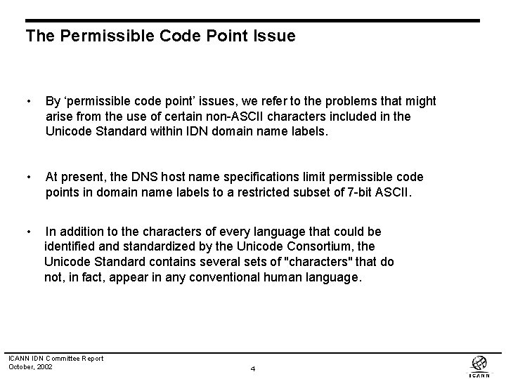 The Permissible Code Point Issue • By ‘permissible code point’ issues, we refer to