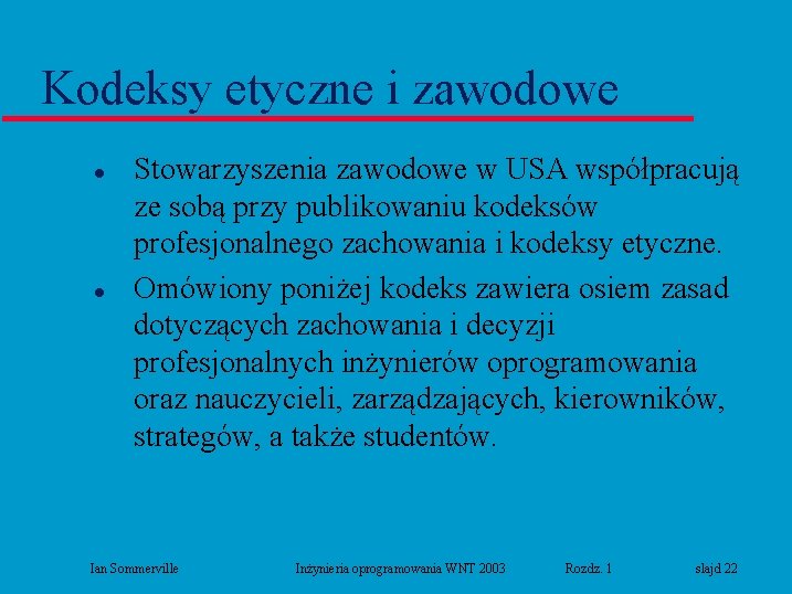 Kodeksy etyczne i zawodowe l l Stowarzyszenia zawodowe w USA współpracują ze sobą przy