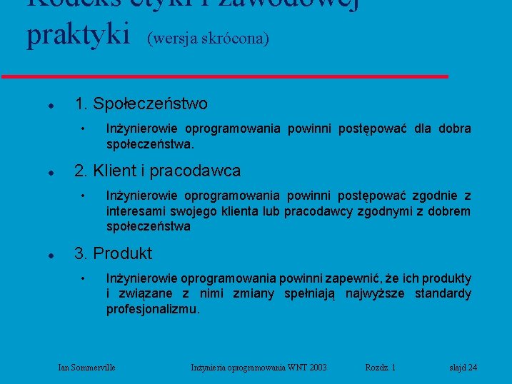 Kodeks etyki i zawodowej praktyki (wersja skrócona) l 1. Społeczeństwo • l 2. Klient