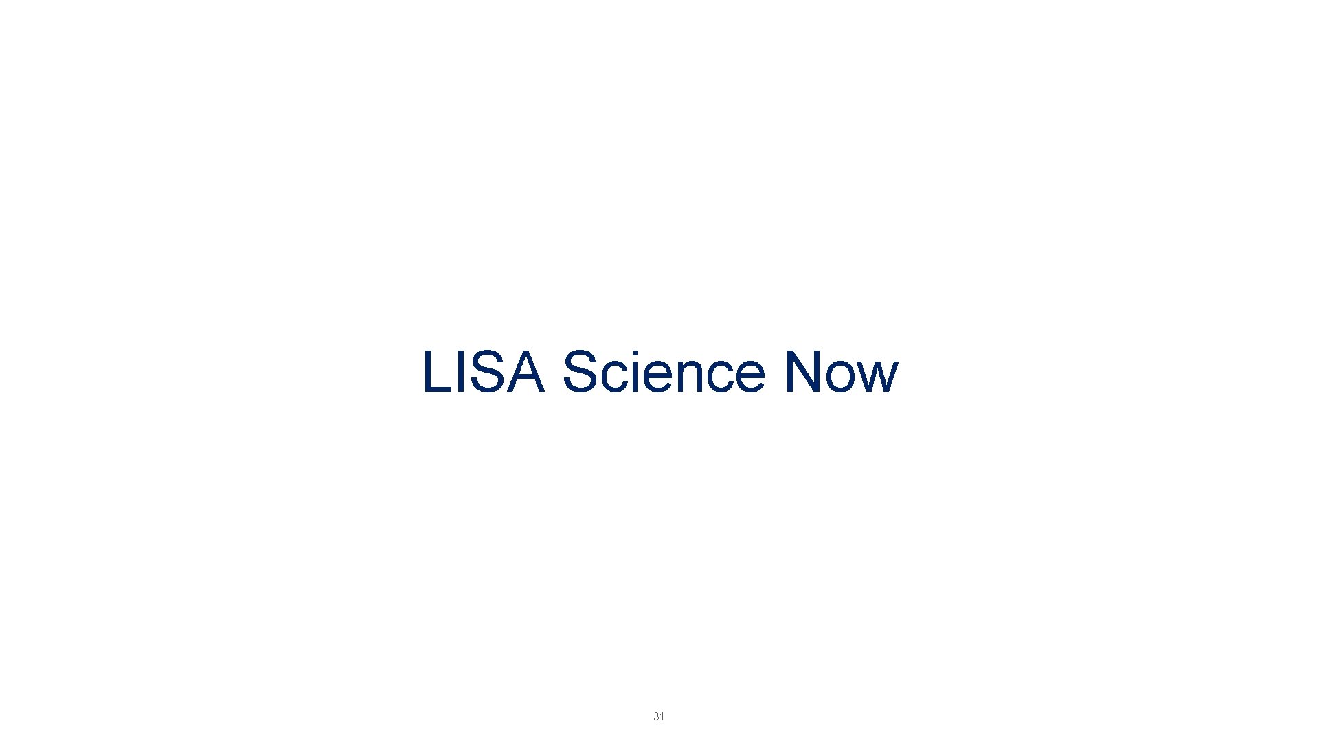 LISA Science Now 31 