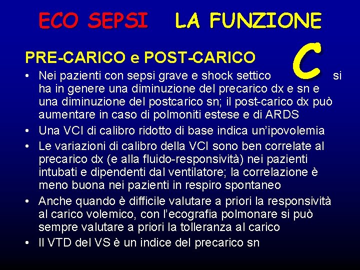 ECO SEPSI LA FUNZIONE PRE-CARICO e POST-CARICO C • Nei pazienti con sepsi grave