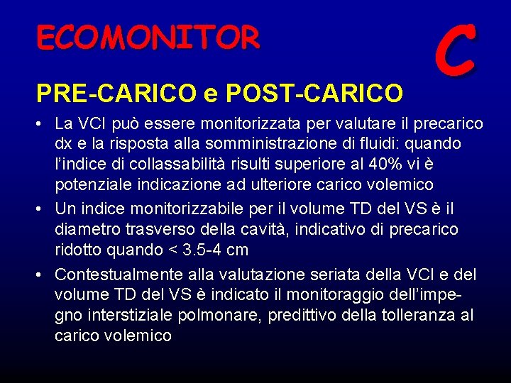 ECOMONITOR PRE-CARICO e POST-CARICO C • La VCI può essere monitorizzata per valutare il