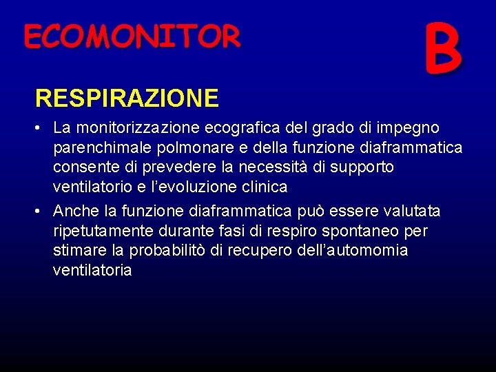 ECOMONITOR RESPIRAZIONE B • La monitorizzazione ecografica del grado di impegno parenchimale polmonare e