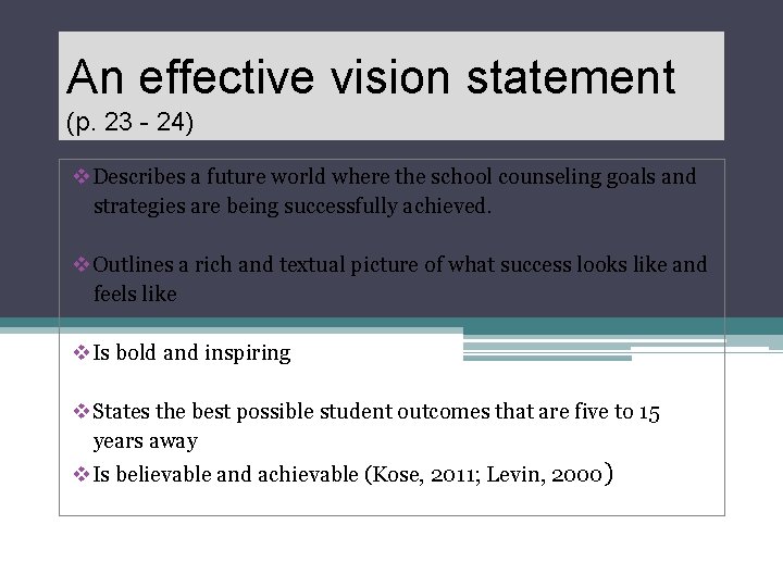 An effective vision statement (p. 23 - 24) v. Describes a future world where