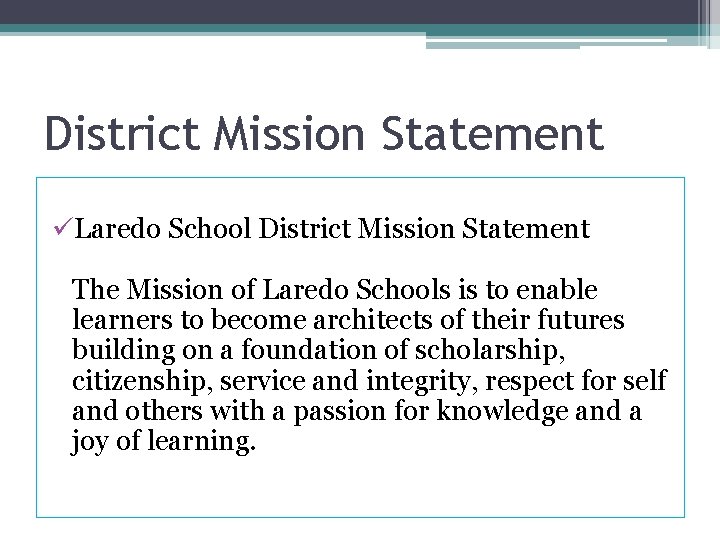 District Mission Statement üLaredo School District Mission Statement The Mission of Laredo Schools is