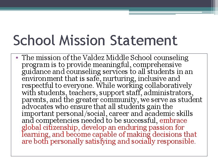 School Mission Statement • The mission of the Valdez Middle School counseling program is