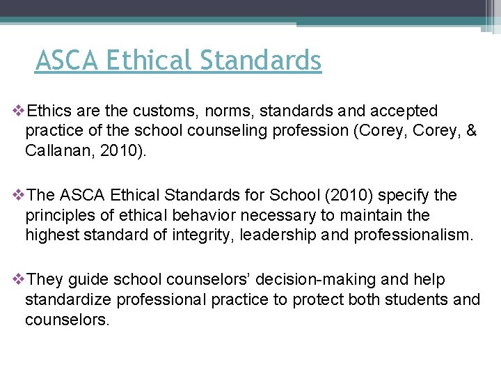 ASCA Ethical Standards v. Ethics are the customs, norms, standards and accepted practice of