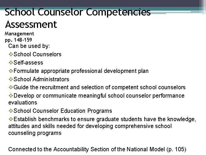 School Counselor Competencies Assessment Management pp. 148 -159 Can be used by: v. School