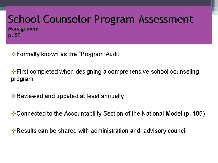 School Counselor Program Assessment Management p. 59 v. Formally known as the “Program Audit”