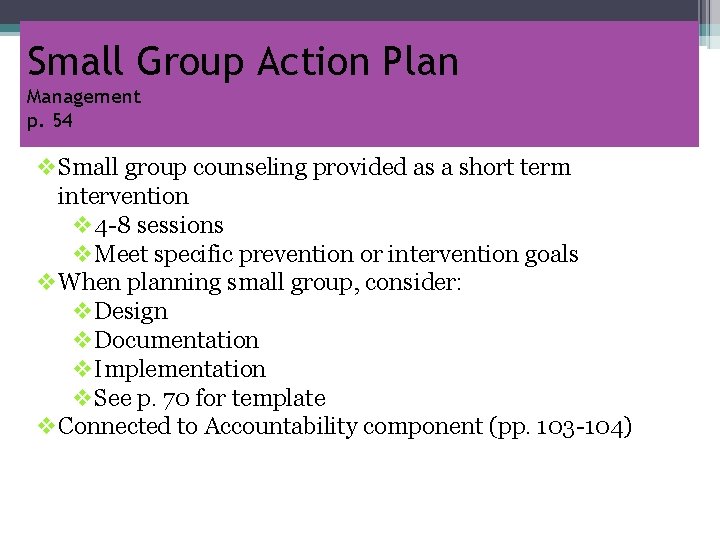Small Group Action Plan Management p. 54 v. Small group counseling provided as a