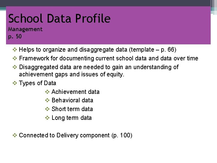 School Data Profile Management p. 50 v Helps to organize and disaggregate data (template