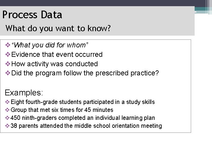 Process Data What do you want to know? v“What you did for whom” v.