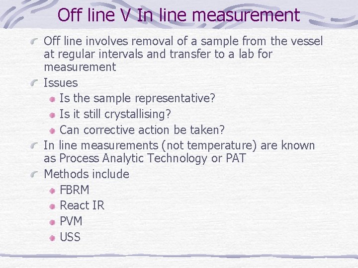 Off line V In line measurement Off line involves removal of a sample from Off line V In line measurement Off line involves removal of a sample from
