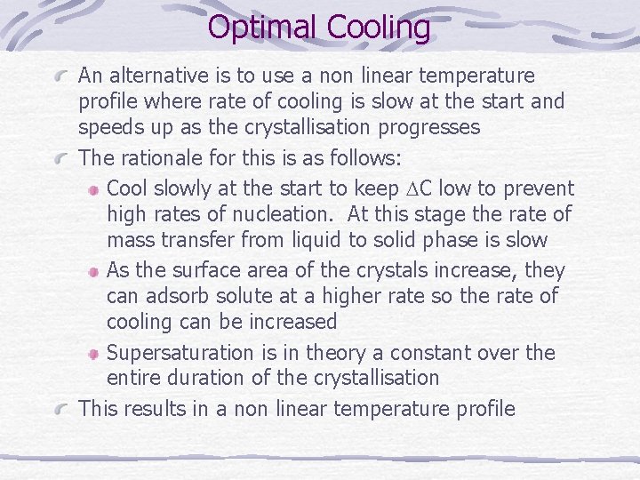 Optimal Cooling An alternative is to use a non linear temperature profile where rate Optimal Cooling An alternative is to use a non linear temperature profile where rate