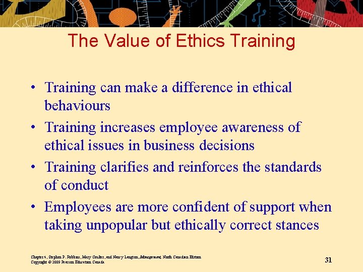 The Value of Ethics Training • Training can make a difference in ethical behaviours