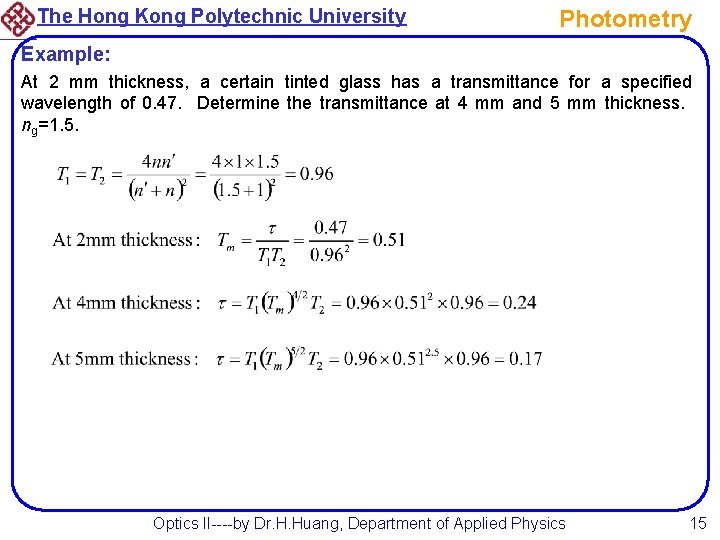 The Hong Kong Polytechnic University Photometry Example: At 2 mm thickness, a certain tinted