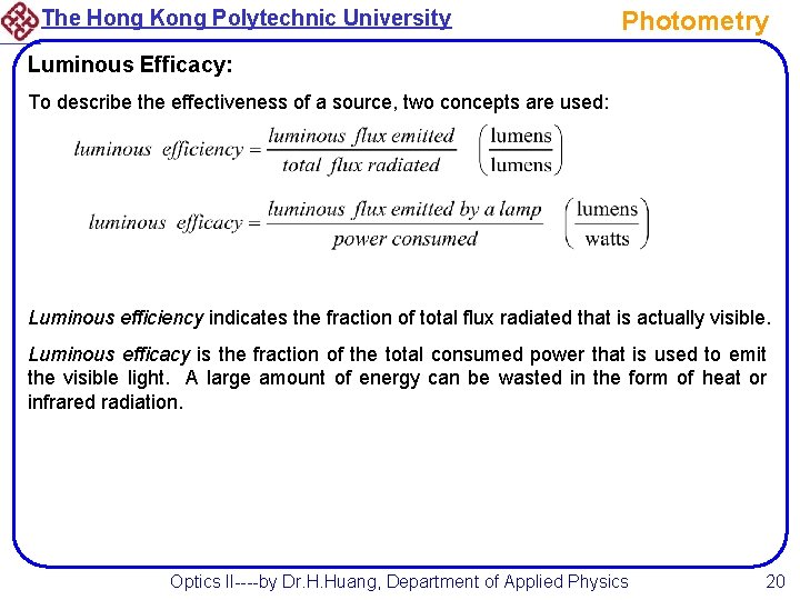 The Hong Kong Polytechnic University Photometry Luminous Efficacy: To describe the effectiveness of a