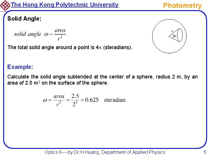 The Hong Kong Polytechnic University Photometry Solid Angle: r The total solid angle around