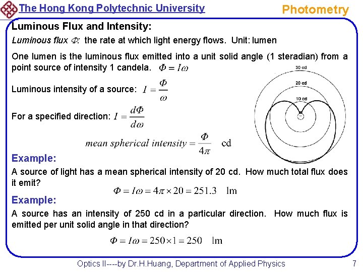 The Hong Kong Polytechnic University Photometry Luminous Flux and Intensity: Luminous flux : the