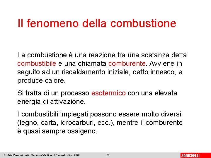 Il fenomeno della combustione La combustione è una reazione tra una sostanza detta combustibile