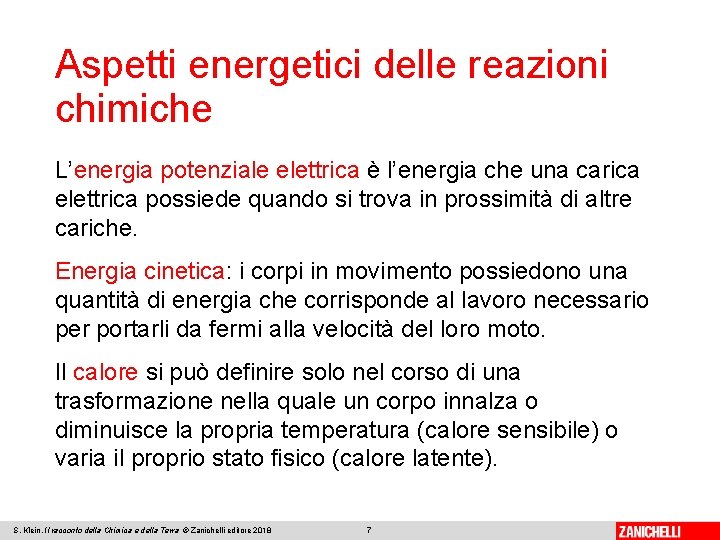 Aspetti energetici delle reazioni chimiche L’energia potenziale elettrica è l’energia che una carica elettrica