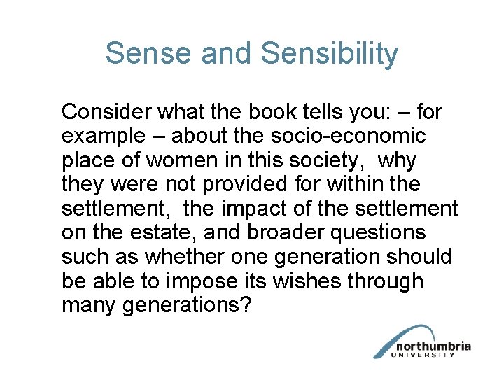 Sense and Sensibility Consider what the book tells you: – for example – about