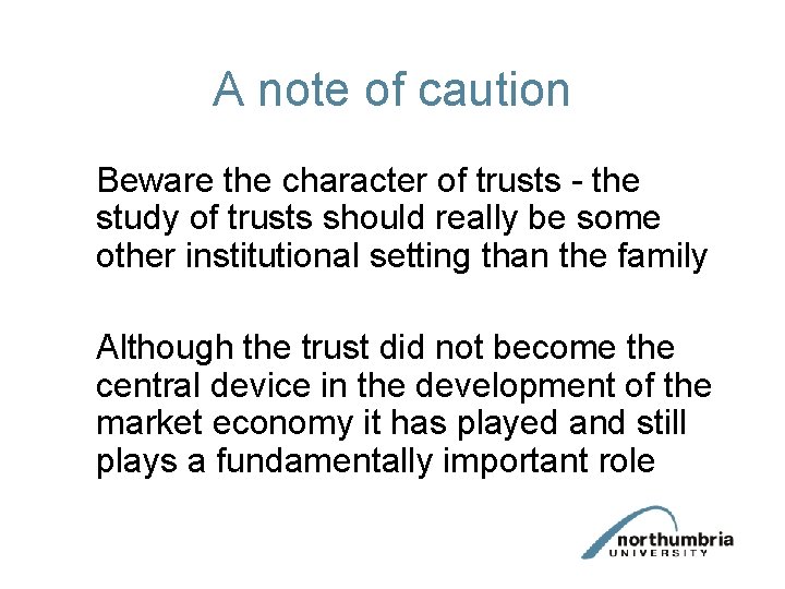 A note of caution Beware the character of trusts - the study of trusts
