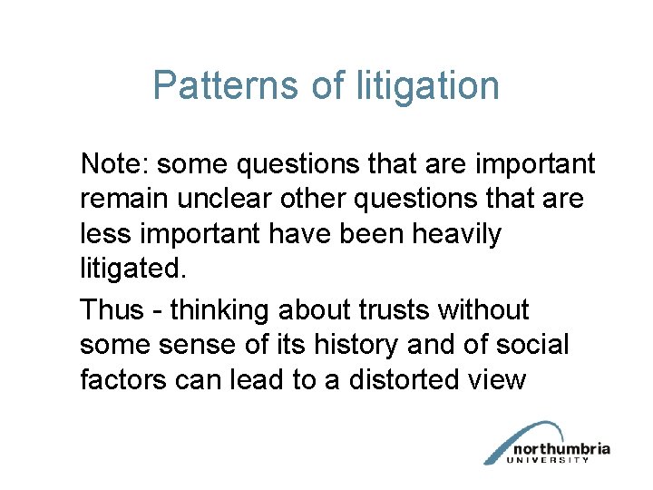 Patterns of litigation Note: some questions that are important remain unclear other questions that