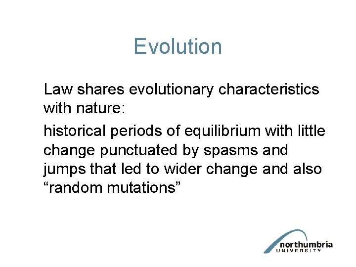 Evolution Law shares evolutionary characteristics with nature: historical periods of equilibrium with little change