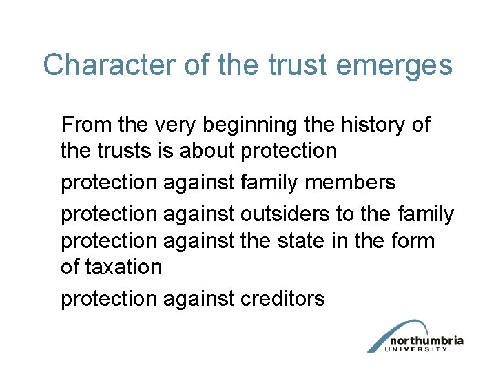 Character of the trust emerges From the very beginning the history of the trusts
