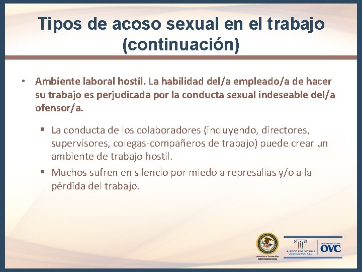 Tipos de acoso sexual en el trabajo (continuación) • Ambiente laboral hostil. La habilidad Tipos de acoso sexual en el trabajo (continuación) • Ambiente laboral hostil. La habilidad