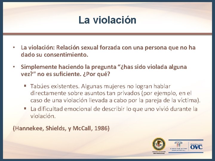 La violación • La violación: Relación sexual forzada con una persona que no ha La violación • La violación: Relación sexual forzada con una persona que no ha