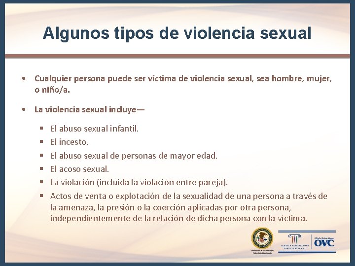 Algunos tipos de violencia sexual • Cualquier persona puede ser víctima de violencia sexual, Algunos tipos de violencia sexual • Cualquier persona puede ser víctima de violencia sexual,