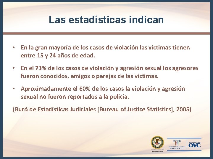 Las estadísticas indican • En la gran mayoría de los casos de violación las Las estadísticas indican • En la gran mayoría de los casos de violación las