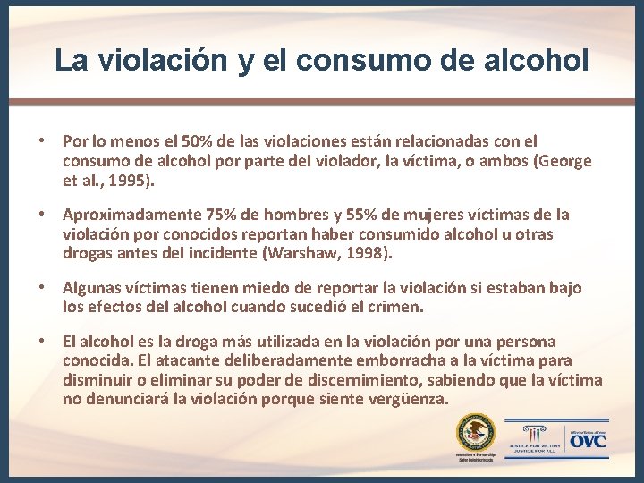 La violación y el consumo de alcohol • Por lo menos el 50% de La violación y el consumo de alcohol • Por lo menos el 50% de