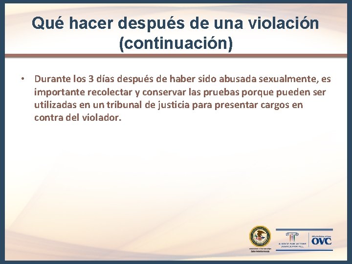 Qué hacer después de una violación (continuación) • Durante los 3 días después de Qué hacer después de una violación (continuación) • Durante los 3 días después de