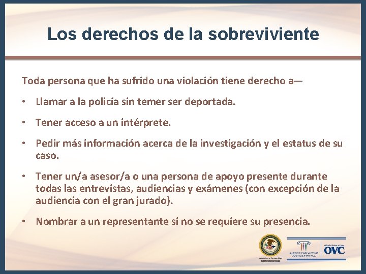 Los derechos de la sobreviviente Toda persona que ha sufrido una violación tiene derecho Los derechos de la sobreviviente Toda persona que ha sufrido una violación tiene derecho