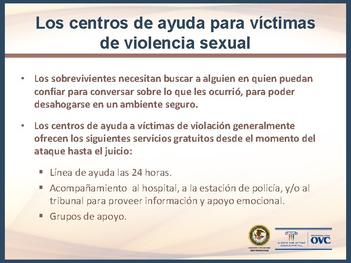 Los centros de ayuda para víctimas de violencia sexual • Los sobrevivientes necesitan buscar Los centros de ayuda para víctimas de violencia sexual • Los sobrevivientes necesitan buscar
