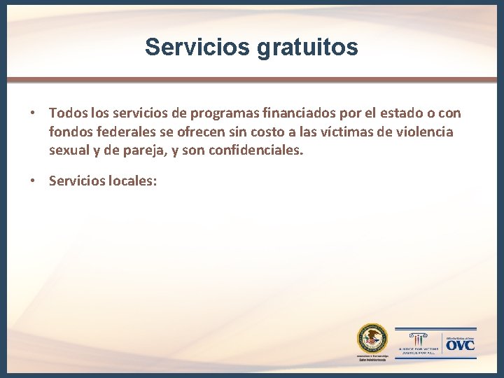 Servicios gratuitos • Todos los servicios de programas financiados por el estado o con Servicios gratuitos • Todos los servicios de programas financiados por el estado o con