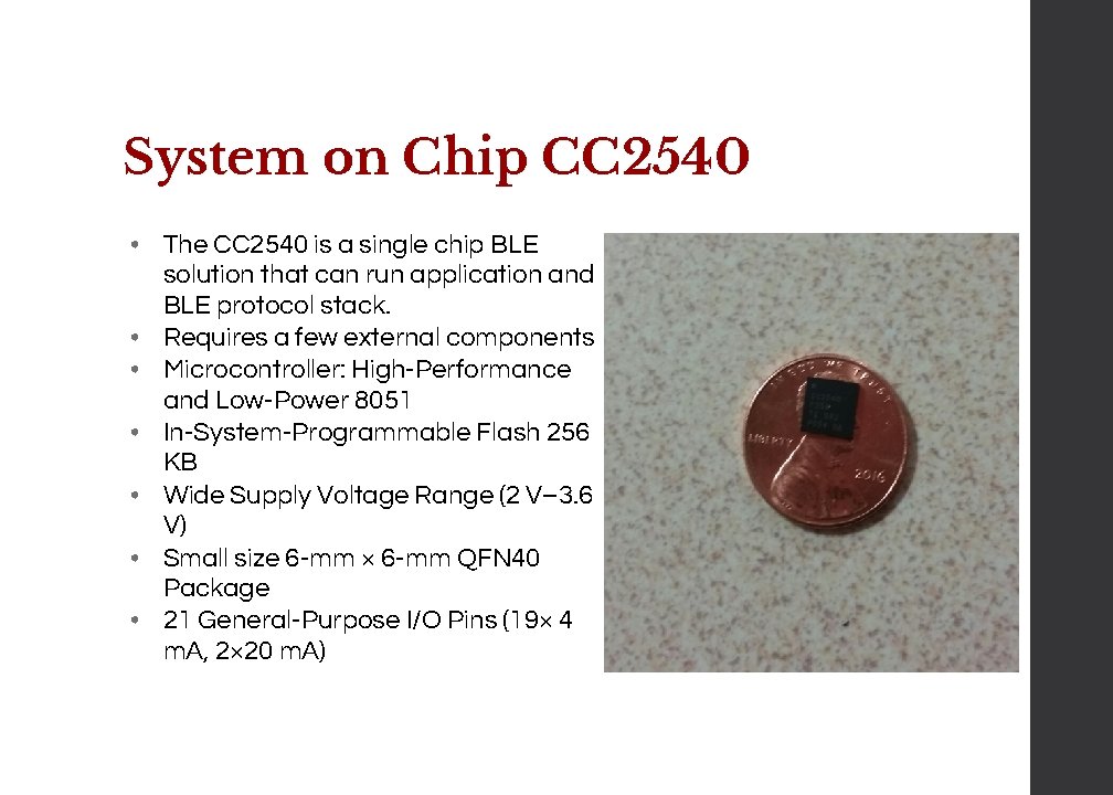 System on Chip CC 2540 • The CC 2540 is a single chip BLE