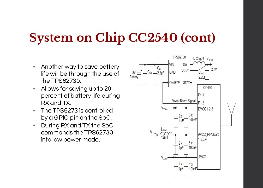 System on Chip CC 2540 (cont) • Another way to save battery life will