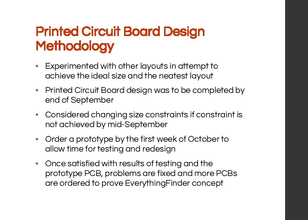 Printed Circuit Board Design Methodology • Experimented with other layouts in attempt to achieve