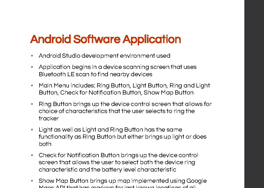 Android Software Application • Android Studio development environment used • Application begins in a