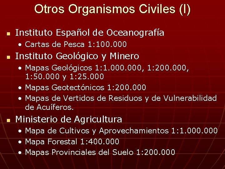 Otros Organismos Civiles (I) n Instituto Español de Oceanografía • Cartas de Pesca 1: